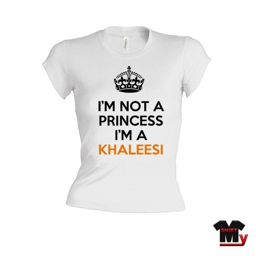 Tee shirt i'm not a princess i'm a Khaleesi