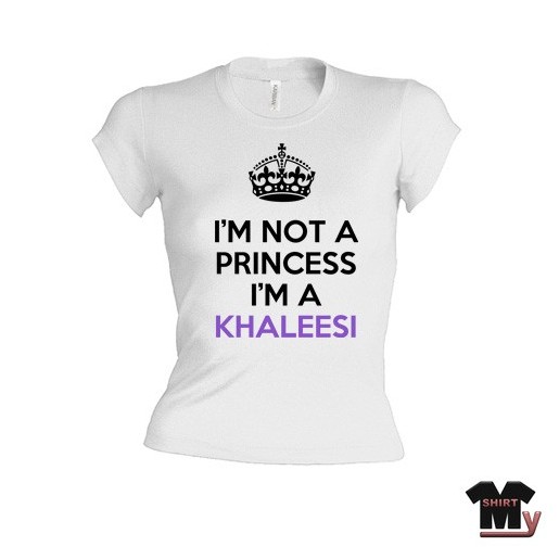 Tee shirt i'm not a princess i'm a Khaleesi