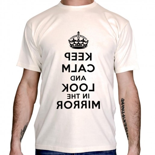 t shirt keep calm and look in the mirror naturel